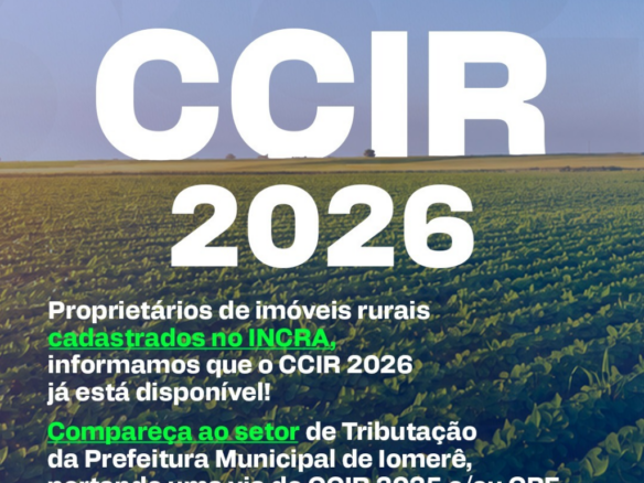 Certificado de Cadastro de Im&oacute;vel Rural 2026 j&aacute; est&aacute; dispon&iacute;vel em Iomer&ecirc;, Im&oacute;veis Una&iacute;
